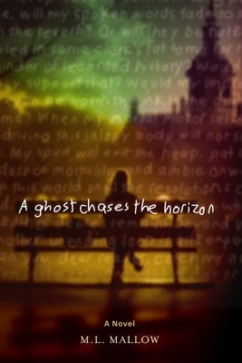 A Ghost Chases the Horizon by Mallow, M. L.