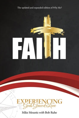 Faith: Experiencing God's Grace and Love by Mike Mountz