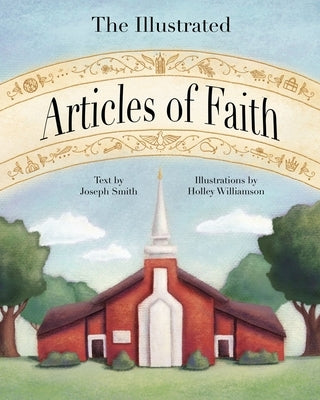 The Illustrated Articles of Faith by Williamson, Holley