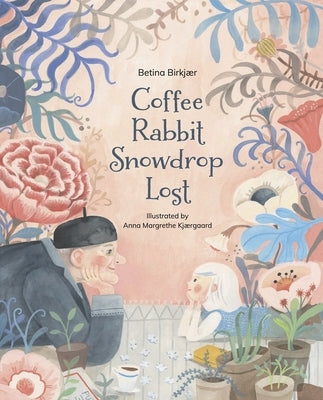 Coffee, Rabbit, Snowdrop, Lost by Birkjær, Betina