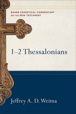 1-2 Thessalonians by Weima, Jeffrey A. D.