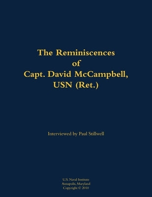 The Reminiscences of Capt. David McCampbell, USN (Ret.): 1910-1996 by McCampbell, David