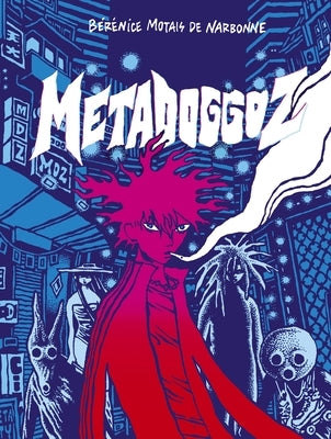 Metadoggoz by Narbonne, BÃ©rÃ©nice Motais de
