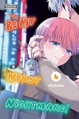 Be My Worst Nightmare!, Vol. 4 by Michelle