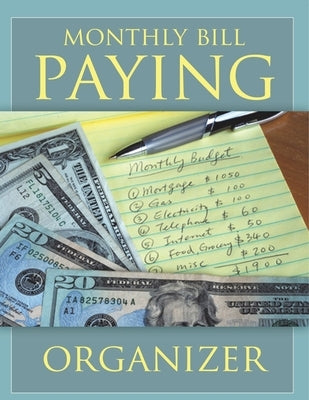 Monthly Bill Paying Organizer by Speedy Publishing LLC