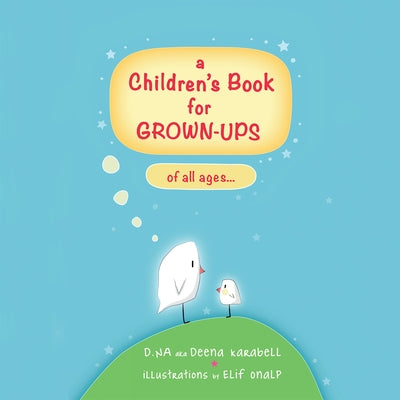 A Children's Book for Grown-Ups of All Ages... by D Na Aka Deena Karabell