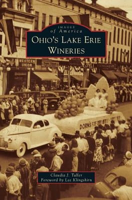 Ohio's Lake Erie Wineries by Taller, Claudia J.