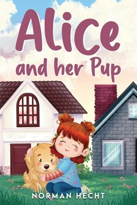 Alice and Her Pup by Hecht, Norman