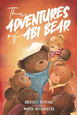 The Adventures of Abi Bear by Keating, Bridget