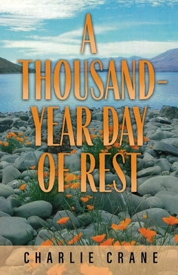 A Thousand-Year Day of Rest by Crane, Charlie