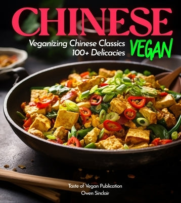 Chinese Vegan Cookbook: The Shaolin way - The Path to Enlightenment Through Plant-Based, Vegetarian Recipes by Han, Hason