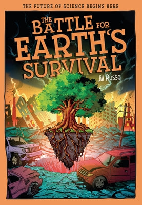 The Battle for Earth's Survival: Transforming Technology for a Greener Tomorrow by Russo, Jill