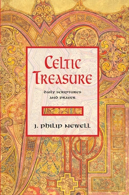 Celtic Treasure: Daily Scriptures and Prayer by Newell, J. Philip