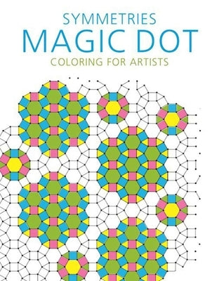 Symmetries: Magic Dot Coloring for Artists by Skyhorse Publishing