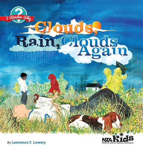 Clouds, Rain, Clouds Again: Cómo Utilizar Manuales Infantiles Para Promover El Aprendizaje de Stem (Activities in Spanish) by Lowery, Lawrence F.