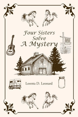 Four Sisters Solve a Mystery by Leonard, Loretta D.