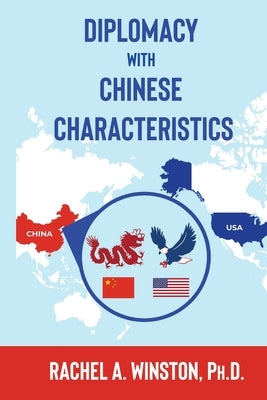 Diplomacy with Chinese Characteristics by Winston, Rachel a.