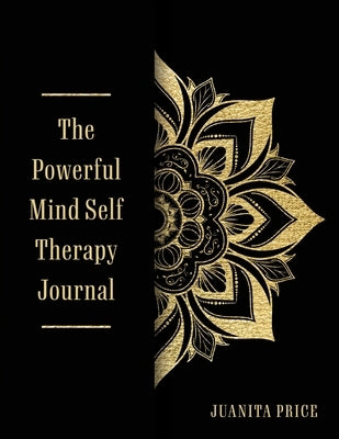 The Powerful Mind Self Therapy Journal by Price, Juanita