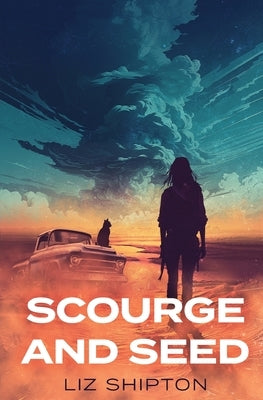 Scourge & Seed by Shipton, Liz