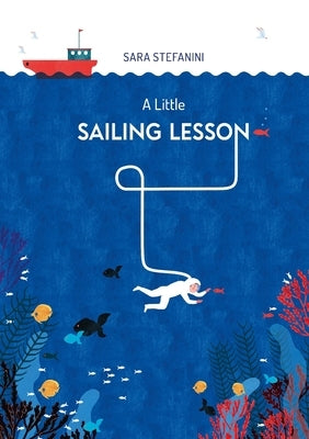 A Little Sailing Lesson by Stefanini, Sara