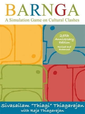 Barnga: A Simulation Game on Cultural Clashes - 25th Anniversary Edition by Thiagarajan, Sivasailam