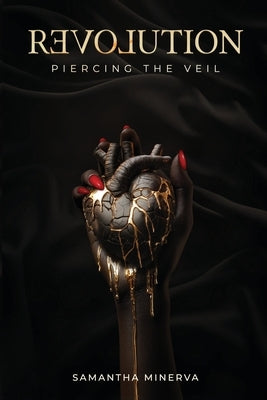 Revolution: Piercing The Veil by Minerva, Samantha