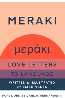 Meraki: Love Letters to Language by Maren, Elise