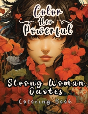 Color Her Powerful: Strong Woman Quotes Coloring Book by Publishing LLC, Sureshot Books