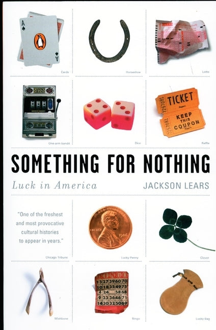 Something for Nothing: Luck in America by Lears, Jackson