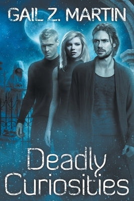 Deadly Curiosities by Martin, Gail Z.