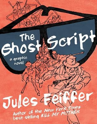 The Ghost Script: A Graphic Novel by Feiffer, Jules