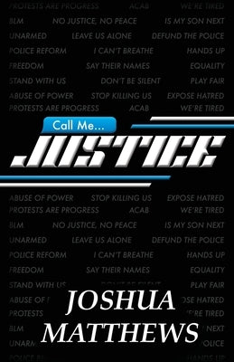 Call Me Justice by Matthews, Joshua N.