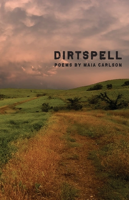 Dirtspell by Carlson, Maia