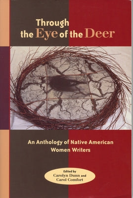 Through the Eye of the Deer: An Anthology of Native American Women Writers by Dunn, Carolyn