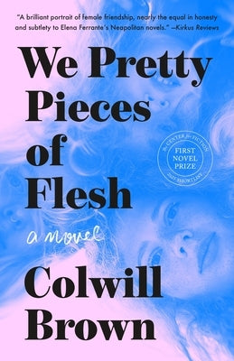 We Pretty Pieces of Flesh by Brown, Colwill