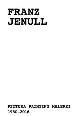 Franz Jenull: Painting 1980-2016 by Jenull, Franz