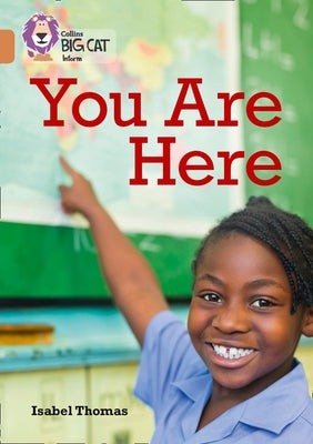 Collins Big Cat - You Are Here; Maps and Why We Use Them: Band 12/Copper by Thomas, Isabel
