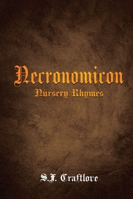 Necronomicon: Nursery Rhymes by F. Craftlove, S.