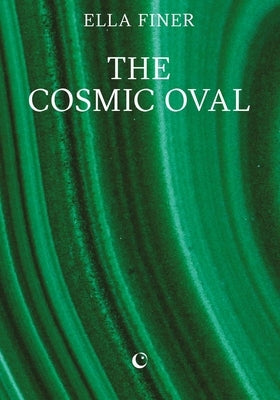 The Cosmic Oval by Finer, Ella