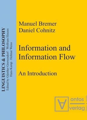 Information and Information Flow: An Introduction by Bremer, Manuel
