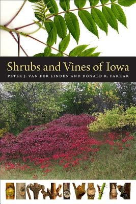 Shrubs and Vines of Iowa by Van Der Linden, Peter J.