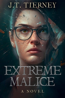 Extreme Malice by Tierney, J. T.