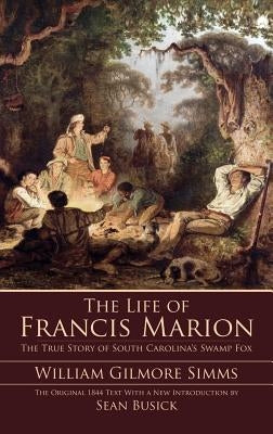 The Life of Francis Marion by Simms, William Gilmore