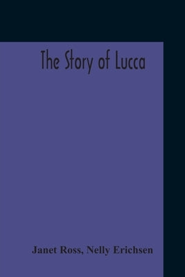 The Story Of Lucca by Ross, Janet