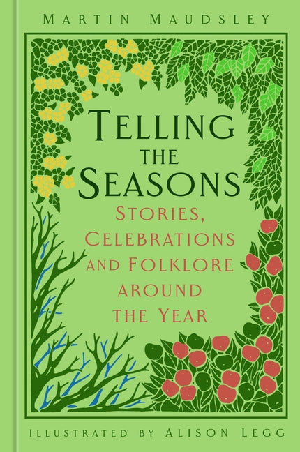Telling the Seasons: Stories, Celebrations and Folklore Around the Year by Maudsley, Martin