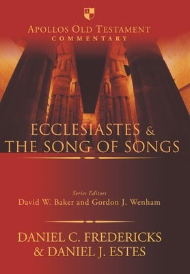 Ecclesiastes & the Song of Songs by Fredericks, Dan
