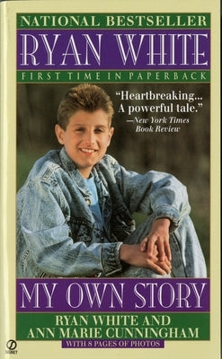 Ryan White: My Own Story by White, Ryan