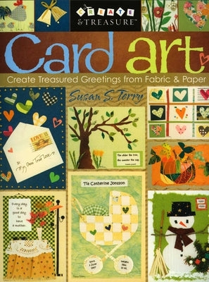 Card Art: Create Treasured Greetings from Fabric & Paper by Terry, Susanne