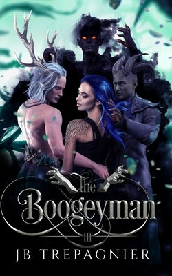 The Boogeyman: A Paranormal Academy Reverse Harem Romance by Trepagnier, Jb