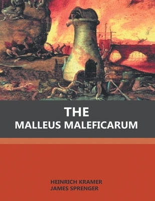 The Malleus Maleficarum by Kramer, Heinrich